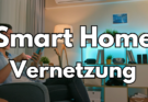 Smart Home Vernetzung